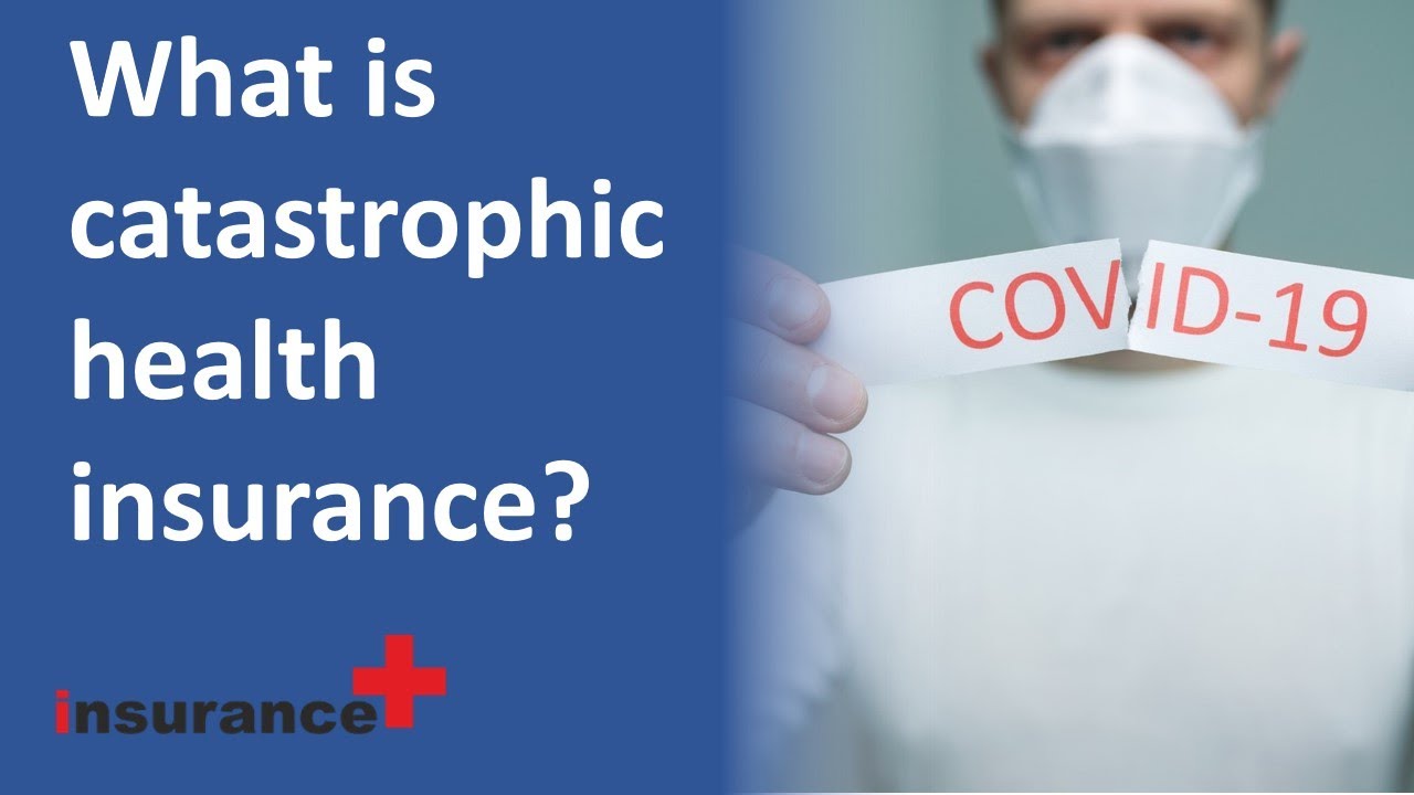 Catastrophic health insurance